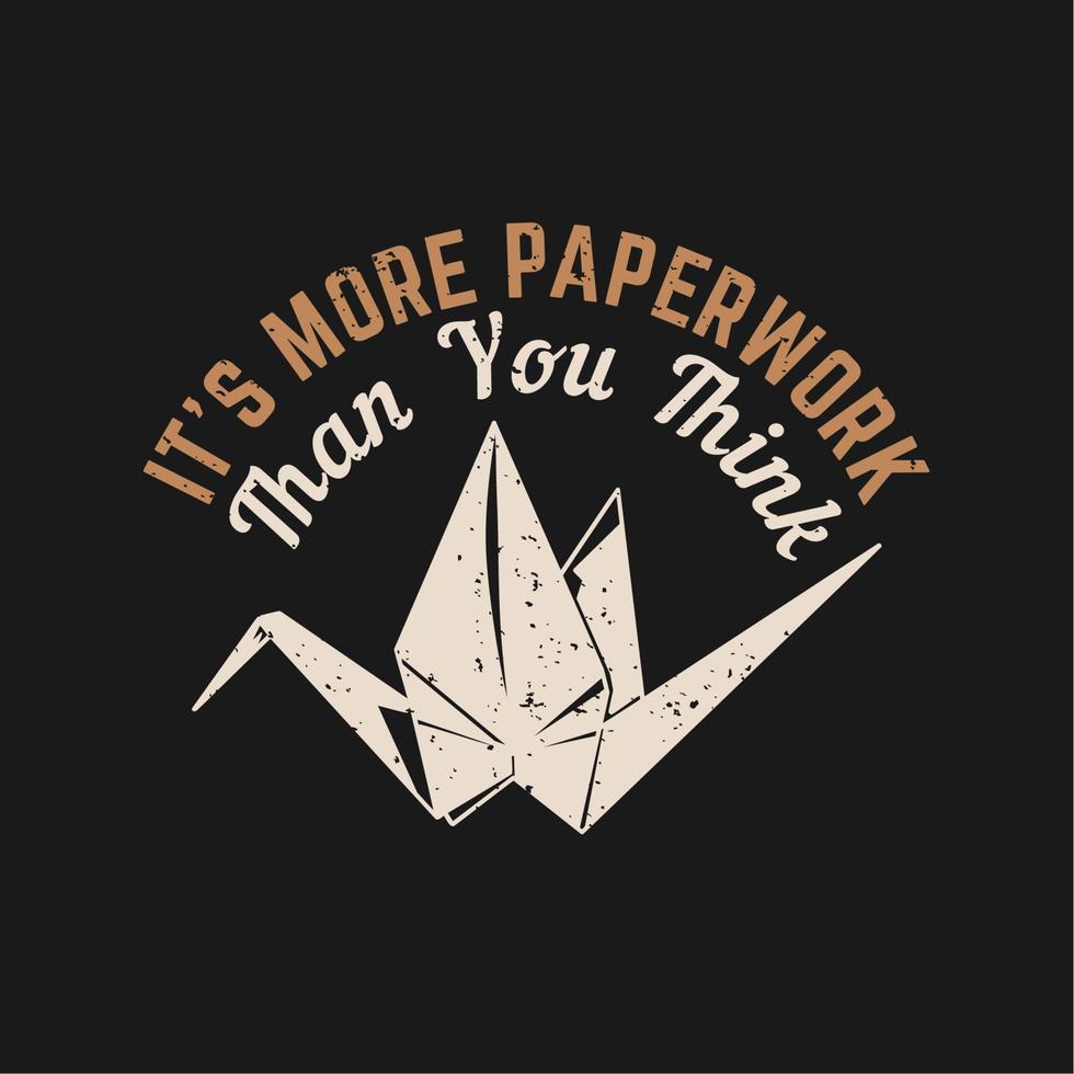 conception de t-shirt c'est plus de paperasse que vous ne le pensez avec l'origami d'oiseau et l'illustration vintage de fond noir vecteur