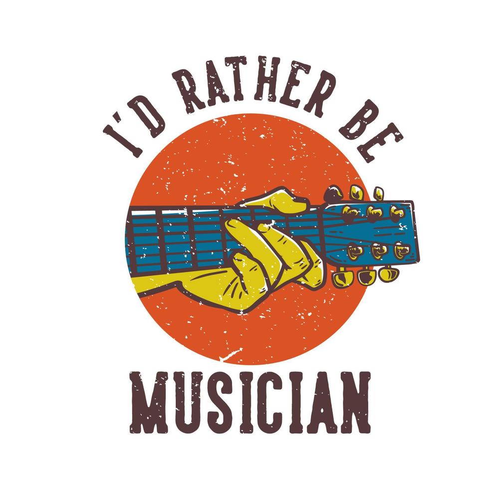 t-shirt design slogan typographie je préfère être musicien avec guitare jouant illustration vintage vecteur