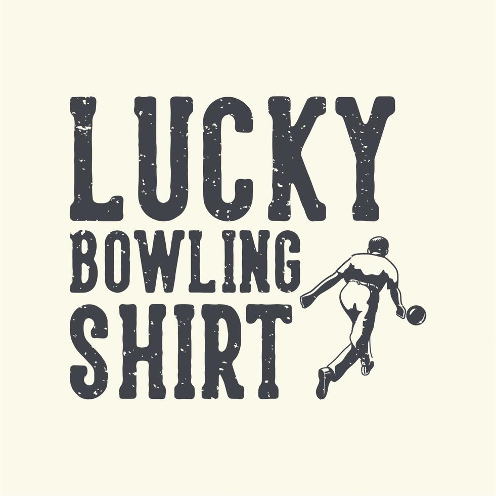 chemise de bowling chanceuse de typographie de slogan vintage pour la conception de t-shirt vecteur