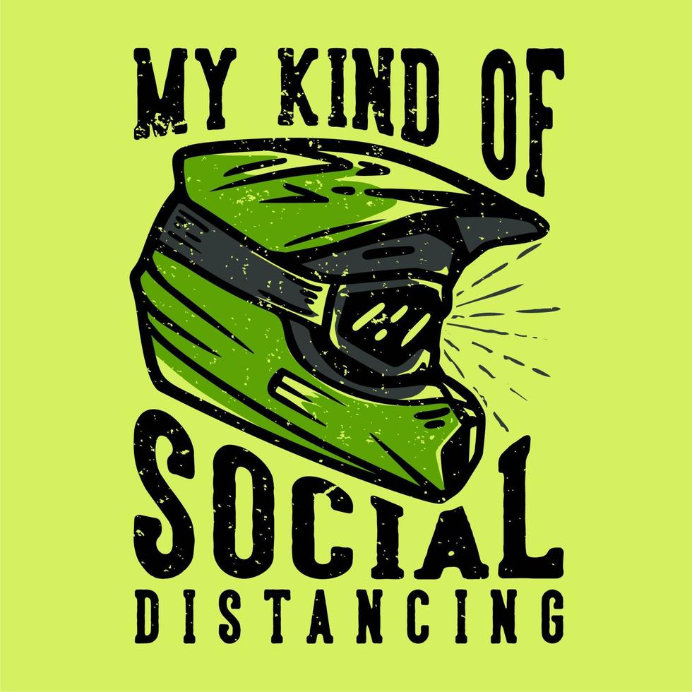 t-shirt design slogan typographie mon genre de distanciation sociale avec illustration vintage de casque de motocross vecteur