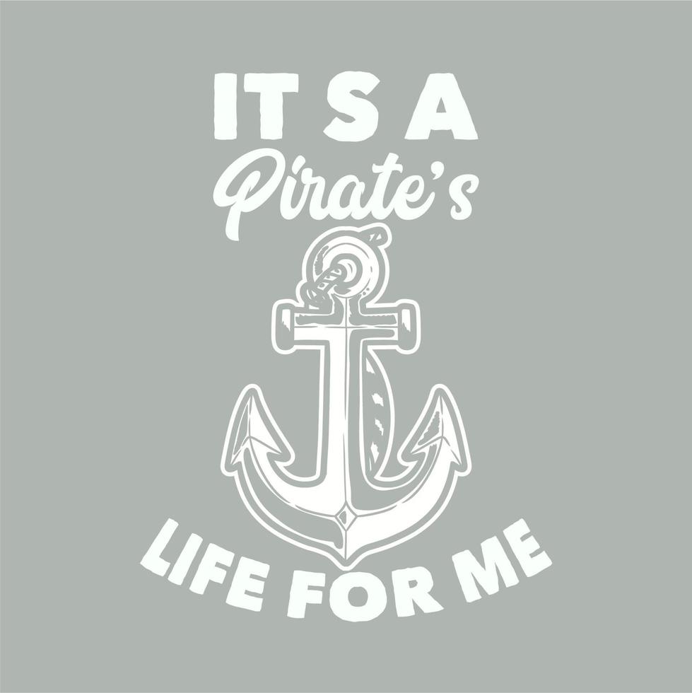 typographie de slogan vintage c'est la vie d'un pirate pour moi pour la conception de t-shirt vecteur