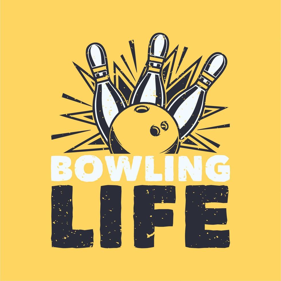 la vie de bowling de typographie de slogan vintage pour la conception de t-shirt vecteur