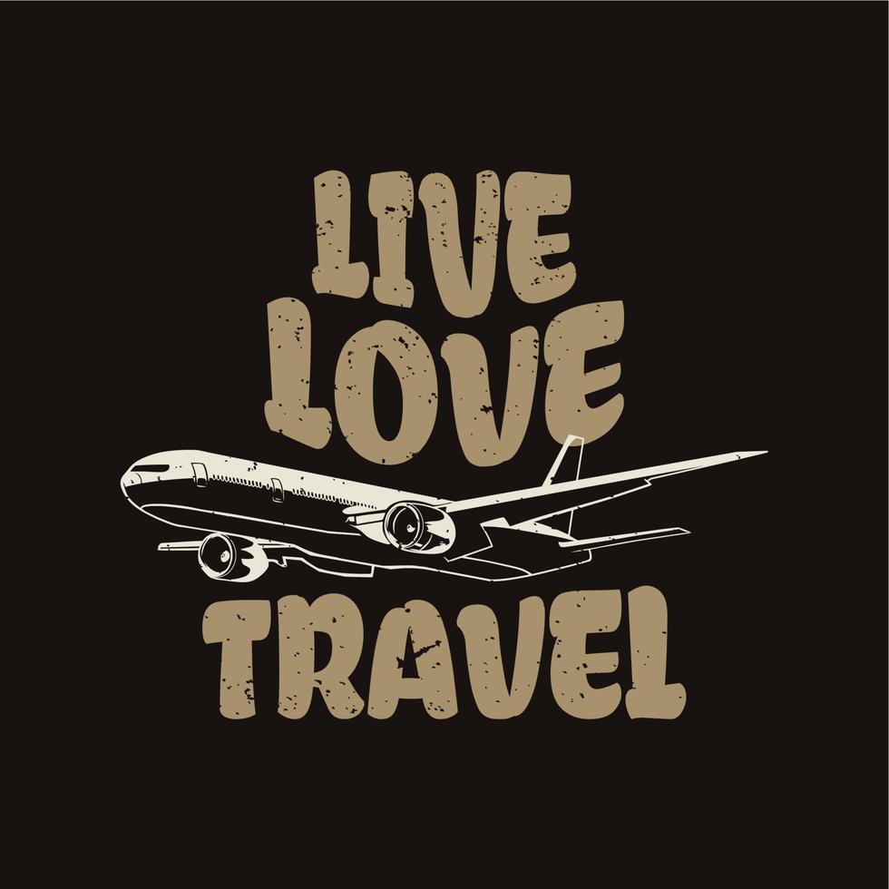 conception de t-shirt voyage d'amour en direct avec avion et illustration vintage de fond noir vecteur