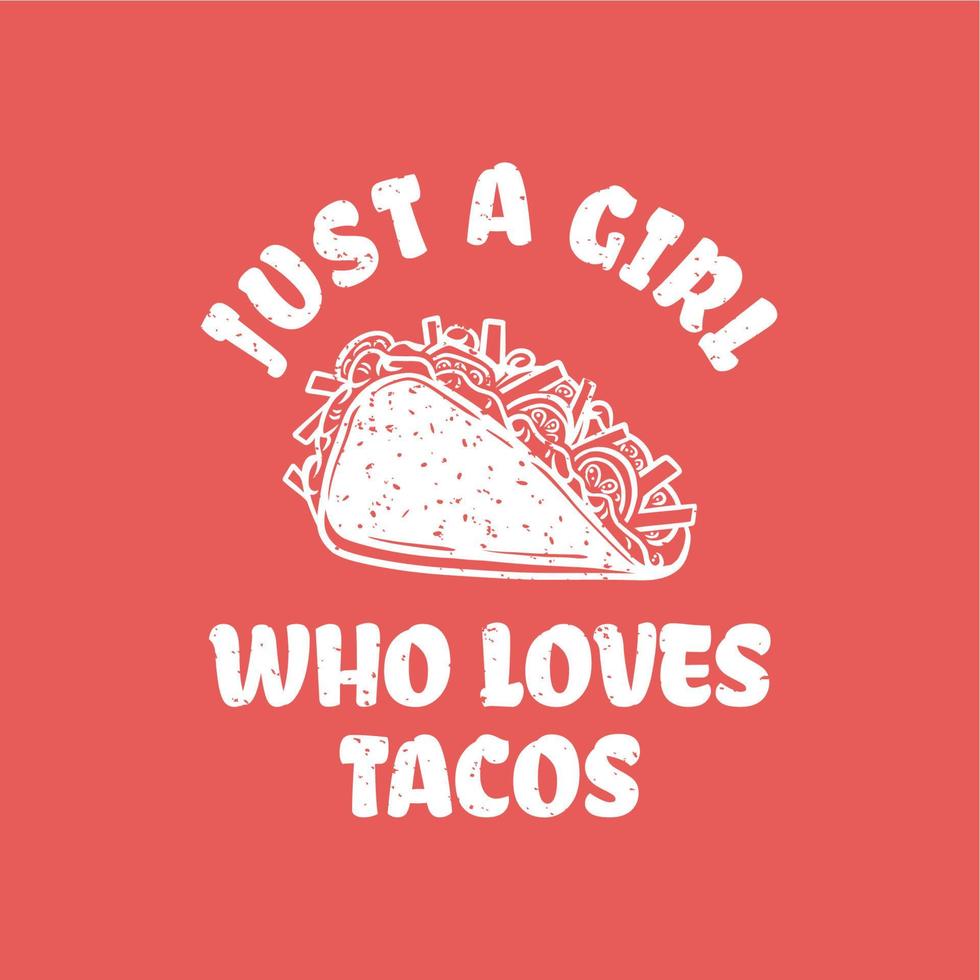 conception de t-shirt juste une fille qui aime les tacos avec taco et illustration vintage de fond de couleur rose vecteur