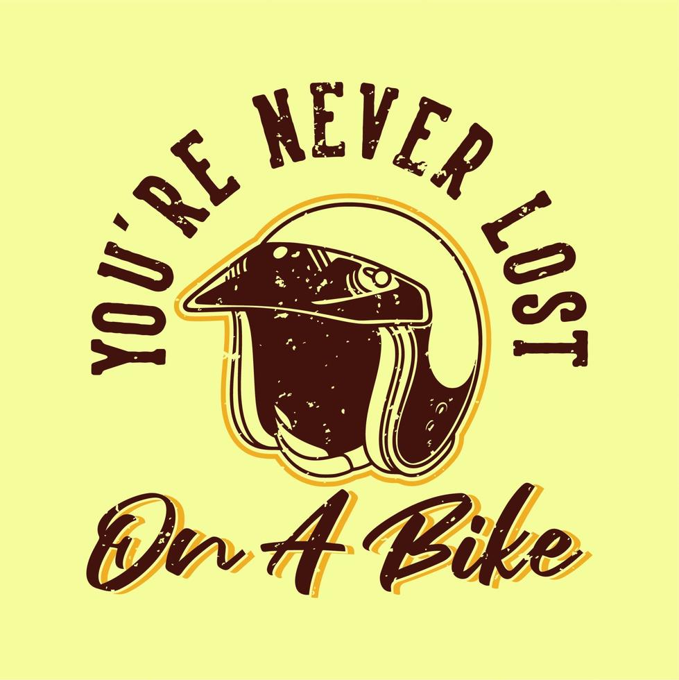 typographie de slogan vintage vous n'êtes jamais perdu sur un vélo pour la conception de t-shirt vecteur