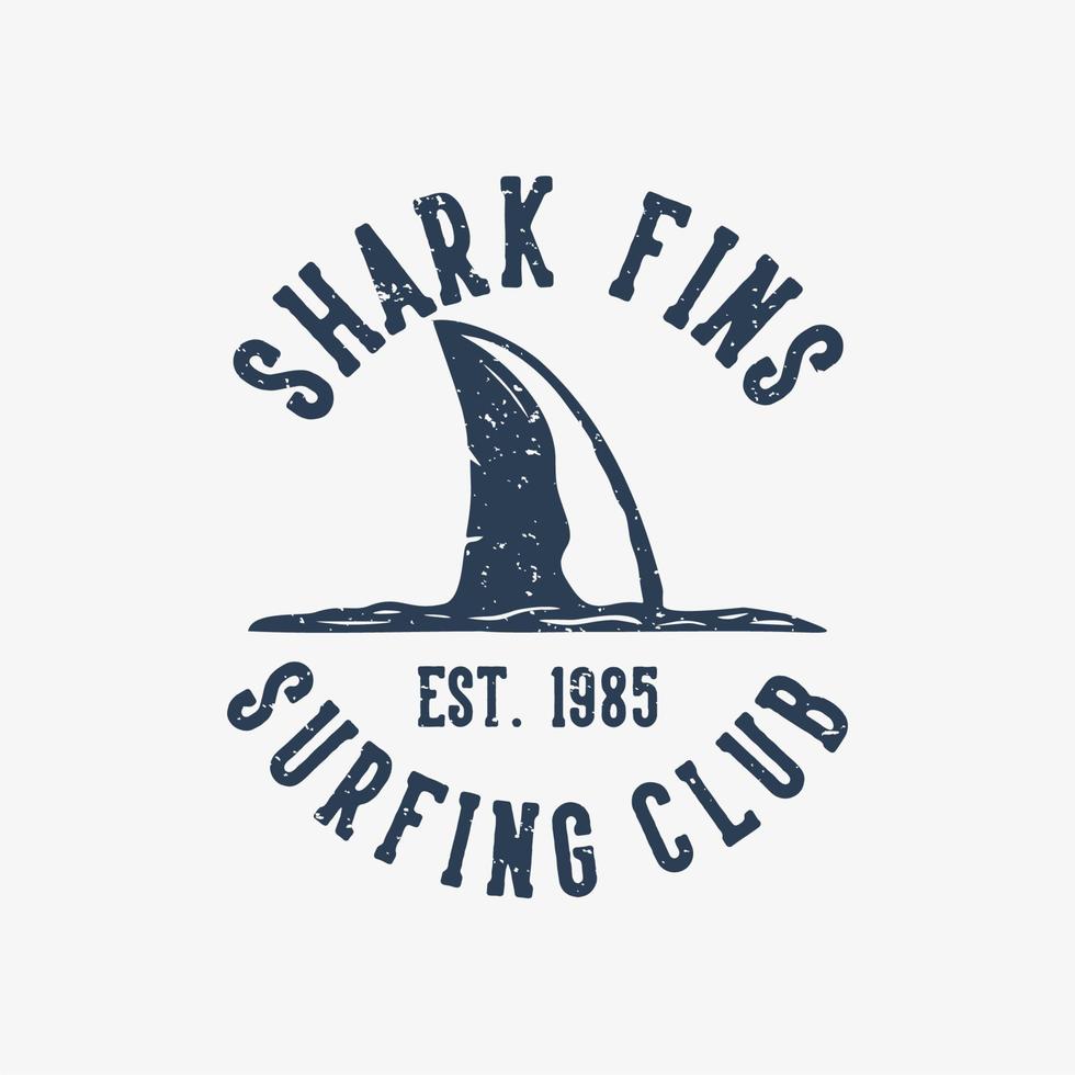 logo design ailerons de requin club de surf est.1985 avec illustration vintage d'ailerons de requin vecteur