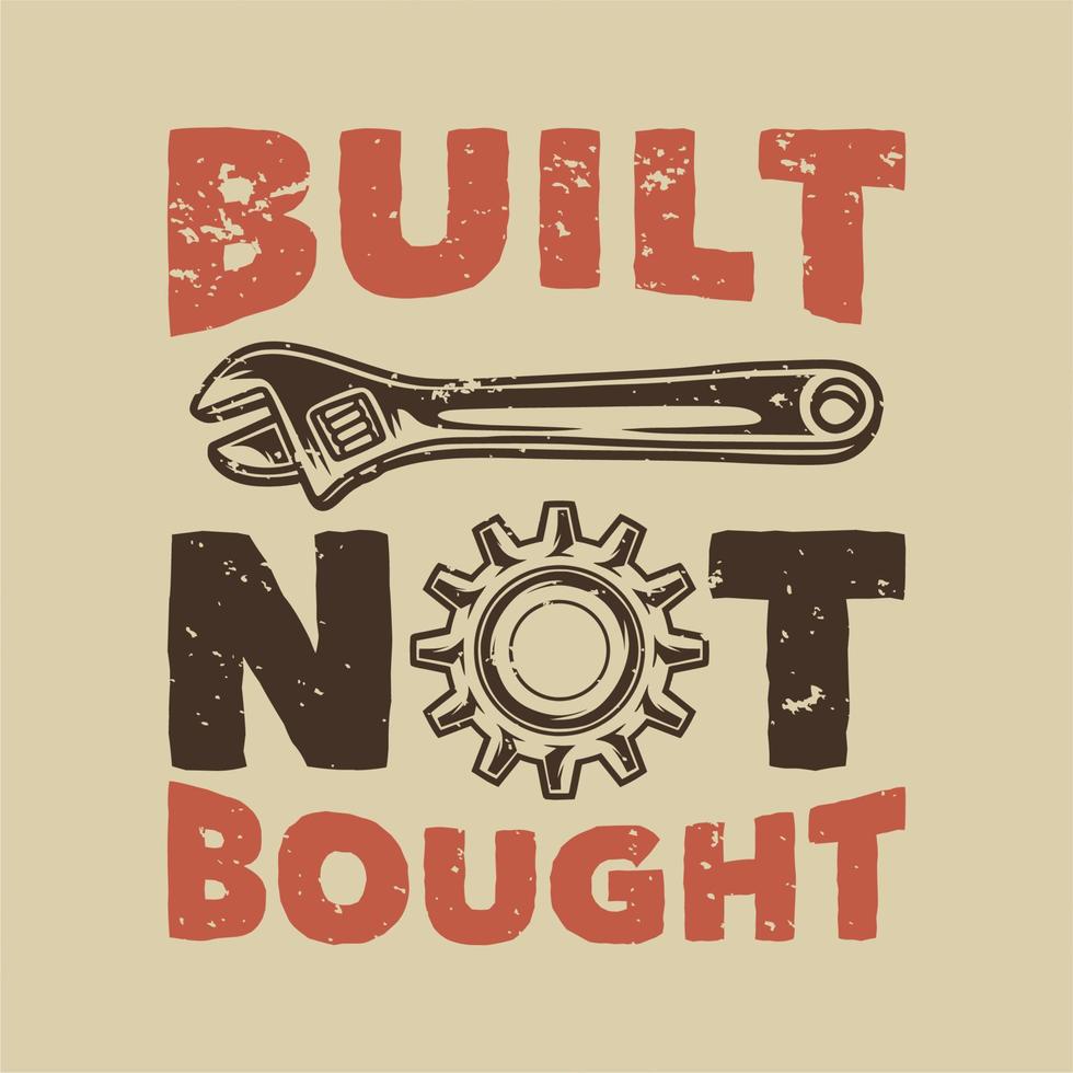 typographie de slogan vintage construite non achetée pour la conception de t-shirt vecteur