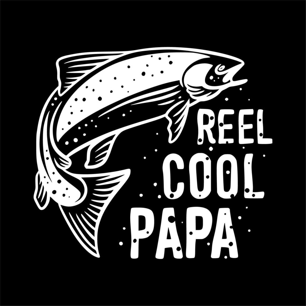 t shirt design bobine cool papa avec poisson et fond noir illustration vintage vecteur