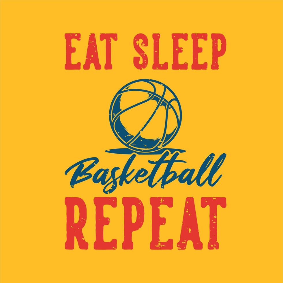 typographie de slogan vintage manger répéter basket-ball de sommeil pour la conception de t-shirt vecteur