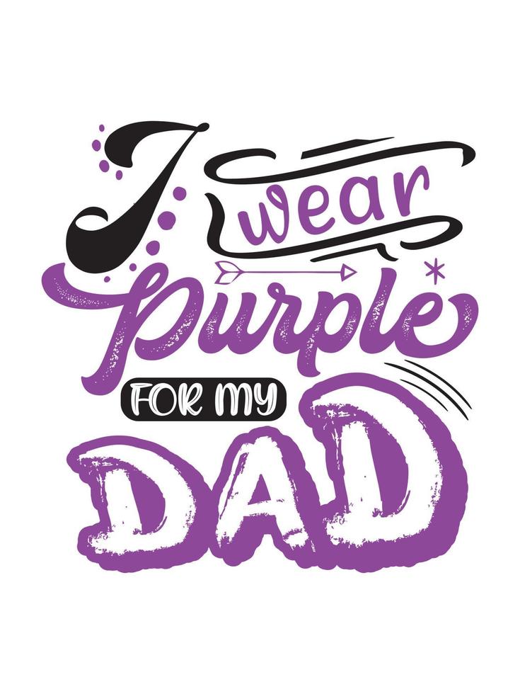 Je porte du violet pour la conception de t-shirt pour le cancer du pancréas de mon père, la conception de marchandises de lettrage de typographie. vecteur