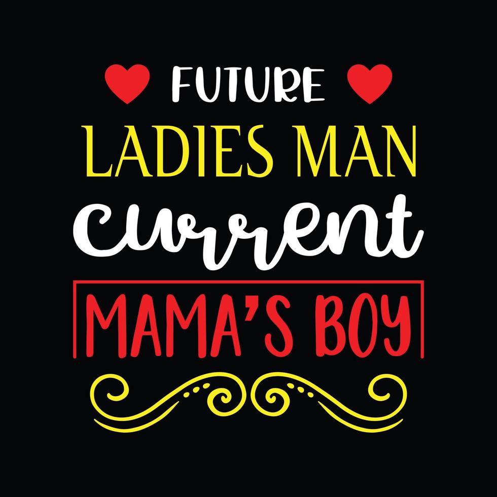 futur dames homme actuel mama's boy. citation drôle pour la Saint-Valentin. vecteur