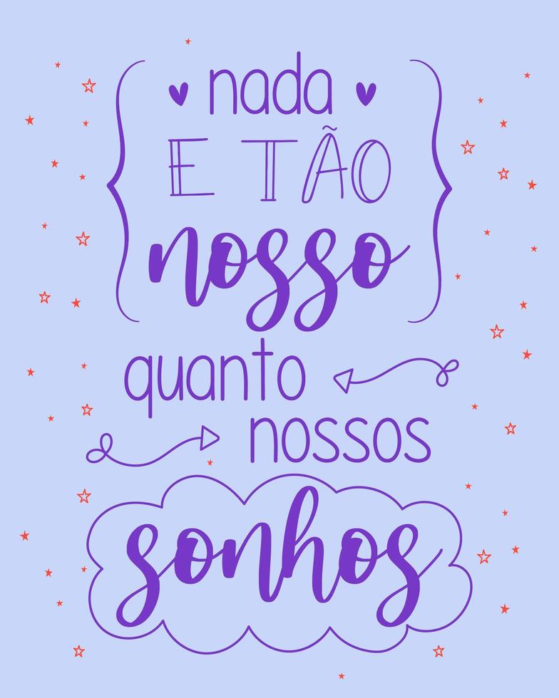 phrase de motivation en portugais brésilien. traduction - rien n'est aussi nôtre que nos rêves vecteur