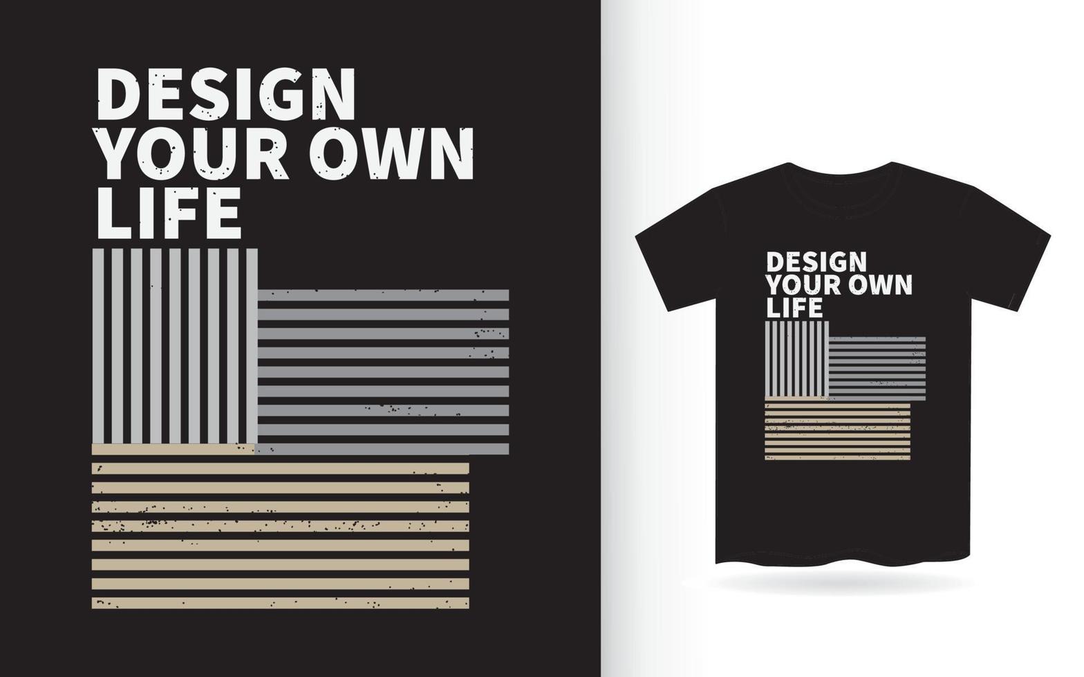 concevez votre propre conception de lettrage de vie pour t-shirt vecteur