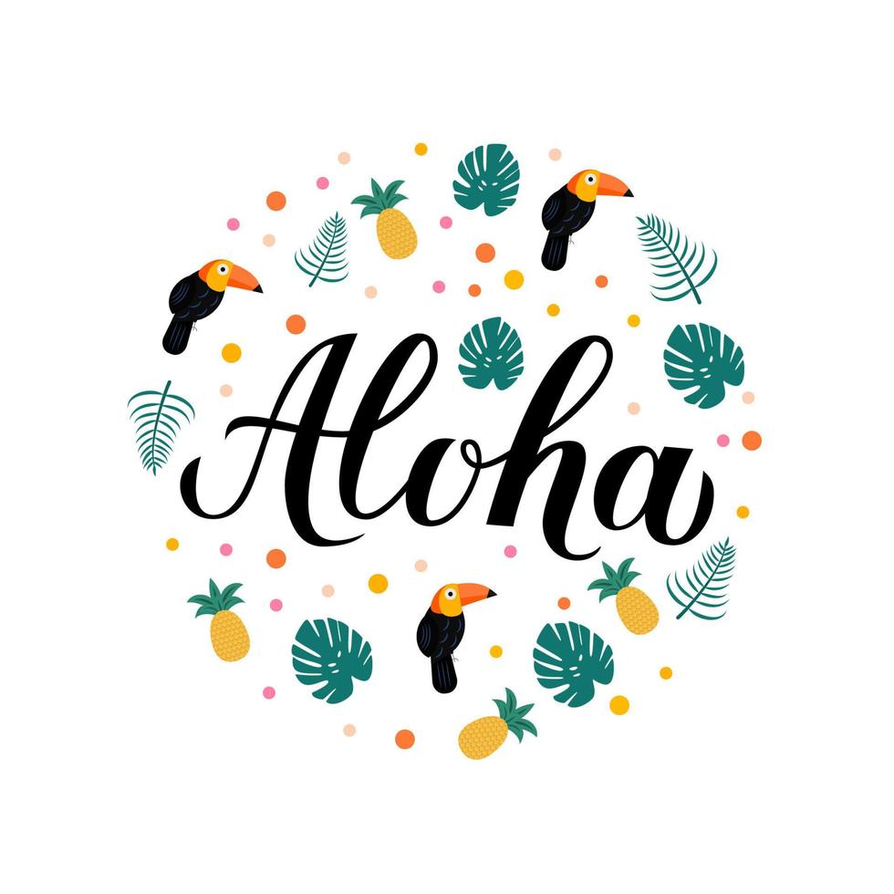 lettrage de calligraphie aloha avec ananas, toucans et feuilles de palmier. notion de vacances d'été. phrase de langue hawaïenne écrite à la main bonjour. modèle vectoriel pour logo, bannière, affiche, flyer, t-short.