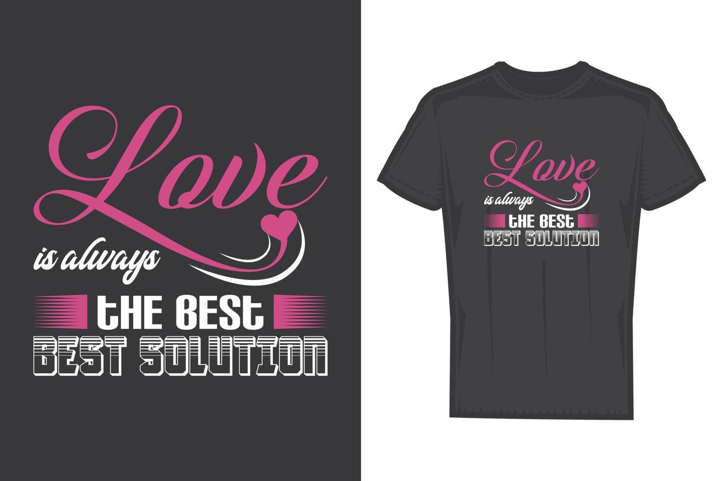 l'amour est toujours la meilleure conception de t-shirt de solution. conception de chemise Saint-Valentin avec forme de coeur. vecteur