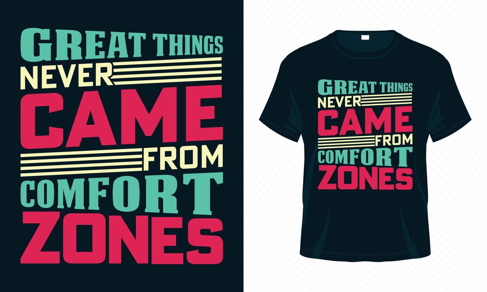 de grandes choses ne sont jamais venues des zones de confort - vecteur de conception de t-shirt de typographie motivationnelle. citations inspirantes pour la conception de vêtements, de cartes de voeux, d'affiches, de sacs fourre-tout et de tasses.