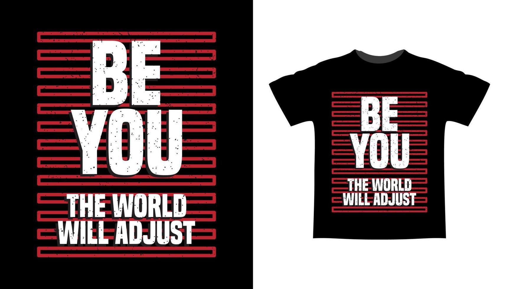 soyez vous le monde ajustera la conception de t-shirt de typographie vecteur