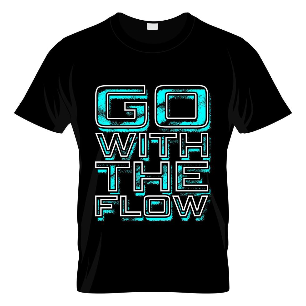 aller avec le vecteur de conception de t shirt graphique flow