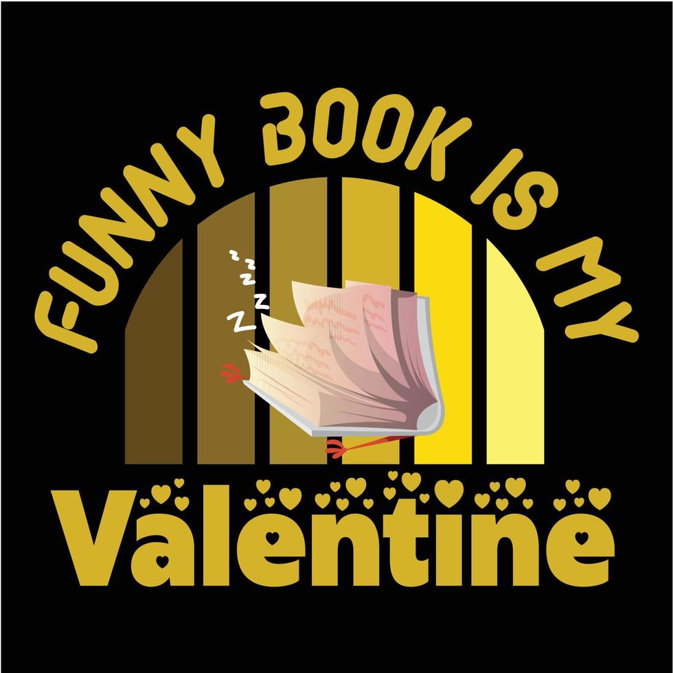 livre drôle est ma conception de t-shirt valentine vecteur