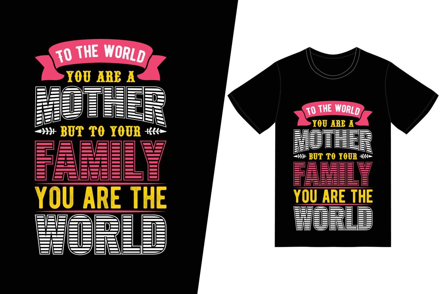 pour le monde, vous êtes une mère mais pour votre famille, vous êtes le design de t-shirt du monde. heureux vecteur de conception de t-shirt fête des mères. pour l'impression de t-shirts et d'autres utilisations.