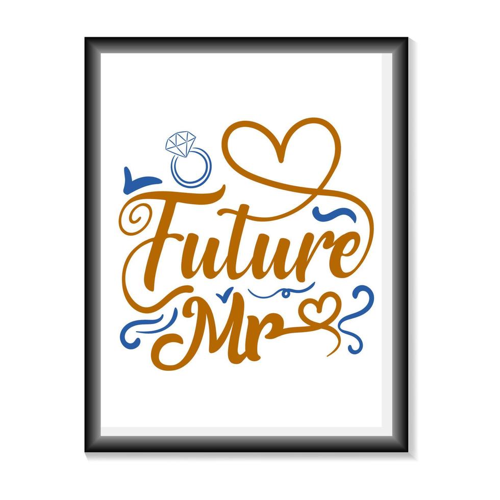 future mr mariage citations svg, svg de lettrage à la main de fête nuptiale pour t-shirts, tasses, sacs, cartes d'affiche, et bien plus encore vecteur