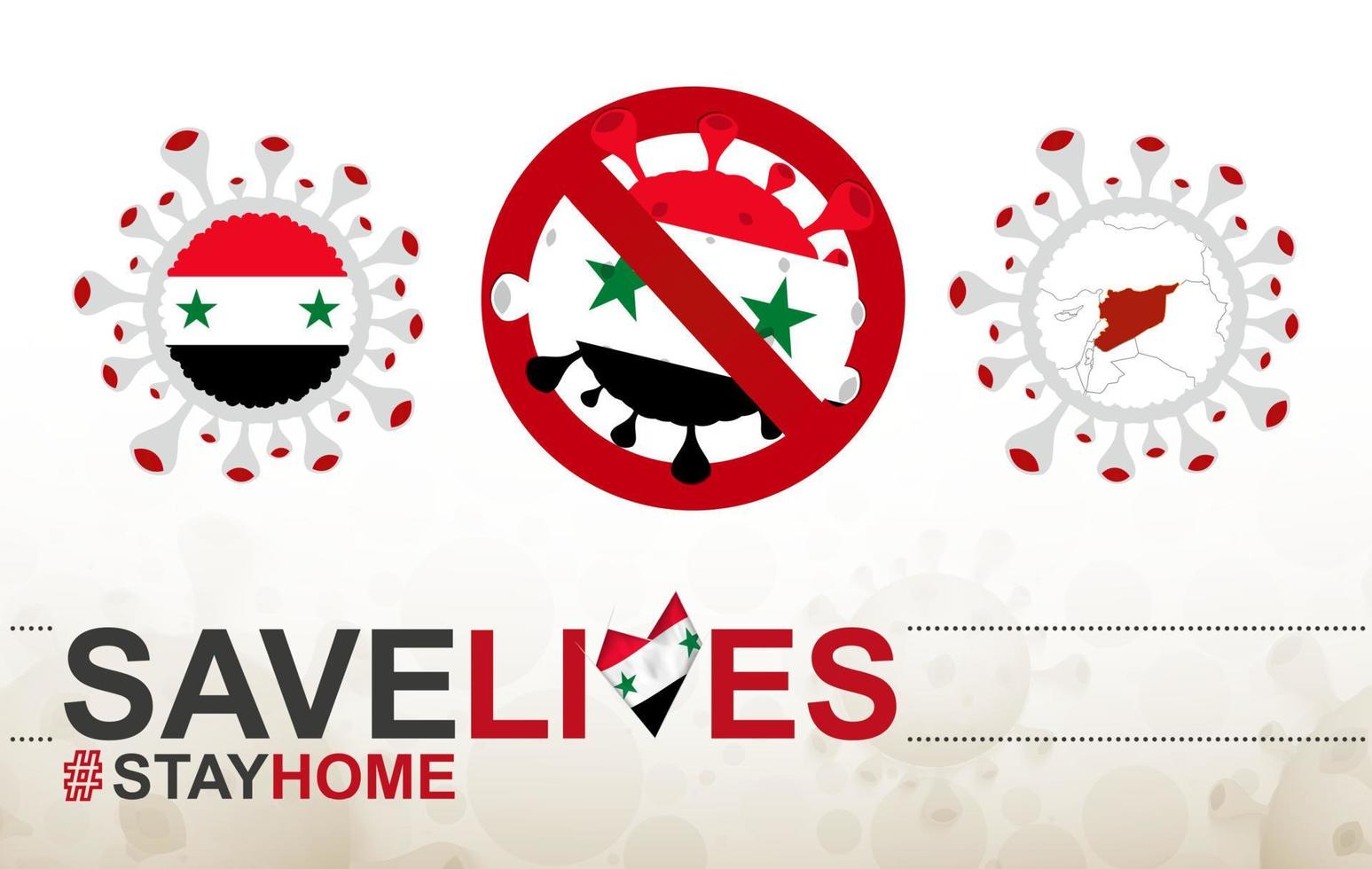 cellule de coronavirus avec drapeau et carte de la syrie. arrêtez le signe covid-19, le slogan sauve des vies reste à la maison avec le drapeau de la syrie vecteur