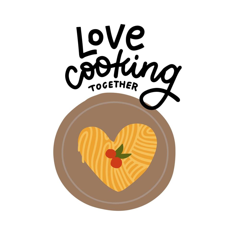 aime cuisiner ensemble - lettrage devis imprimé avec des spaghettis comme symbole du coeur. illustration vectorielle plate de nourriture. vecteur