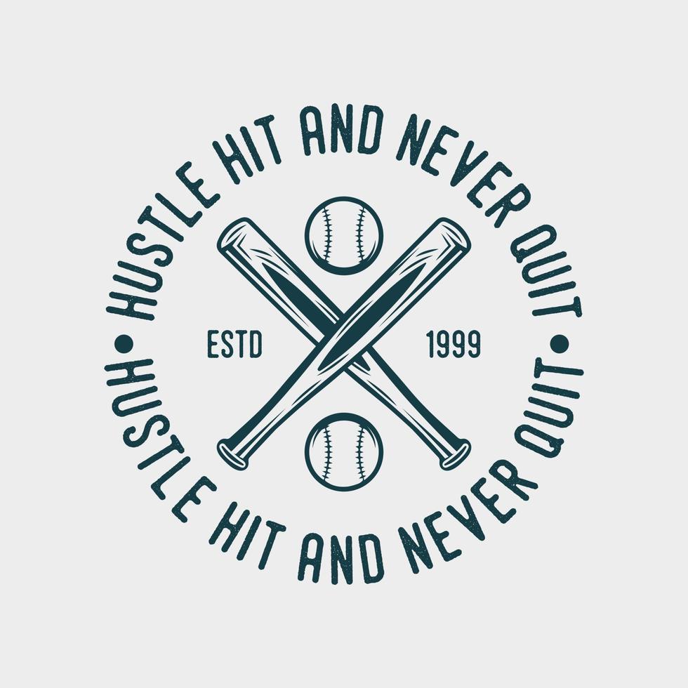 hustle hit jamais quitter typographie vintage baseball tshirt design illustration vecteur
