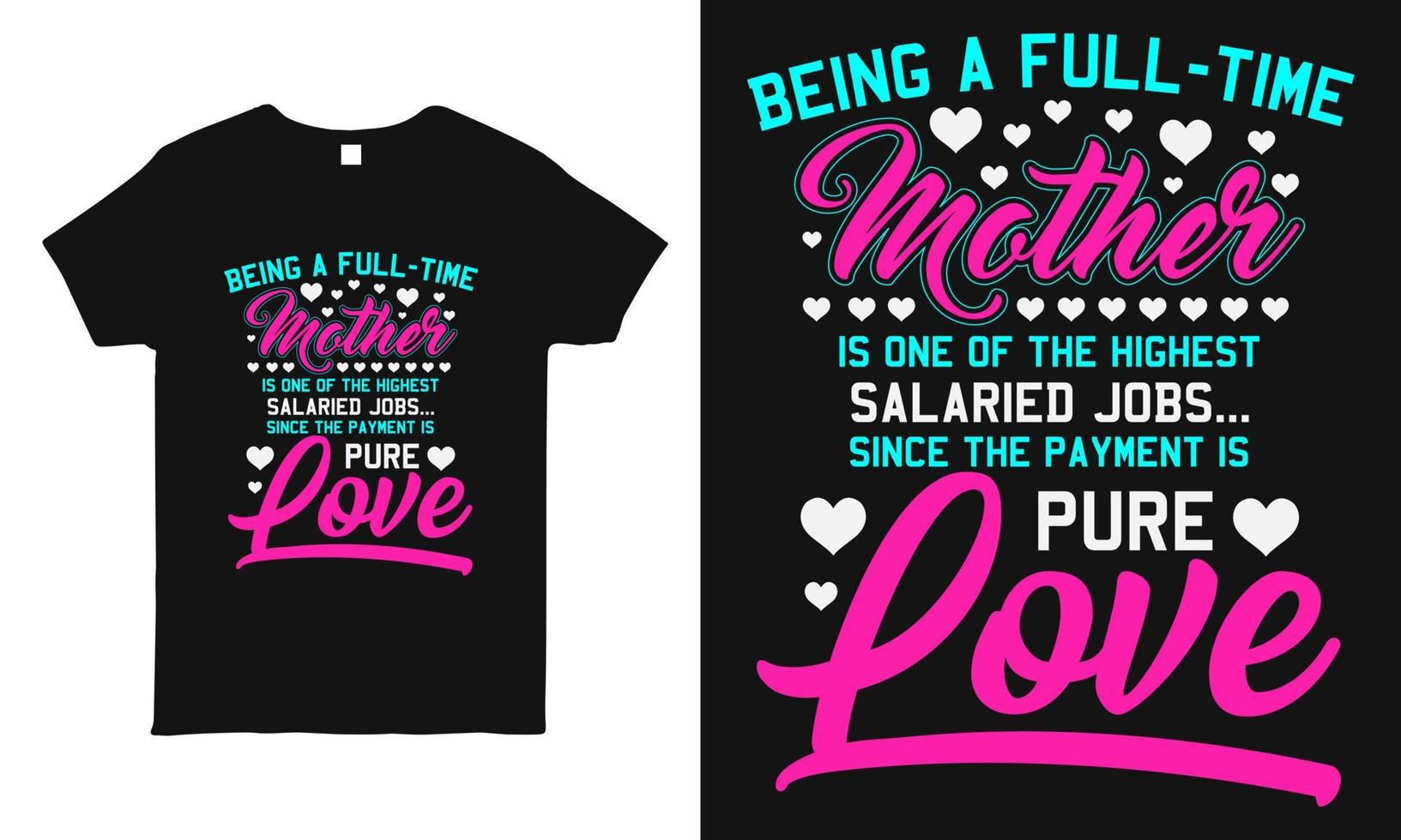 être mère à plein temps. mère et amour citation t-shirt et modèle de conception vectorielle. t-shirt de la fête des mères imprimé avec citation. conception de typographie de maman. pour étiquette, carte postale, cadeau. pour fils vecteur