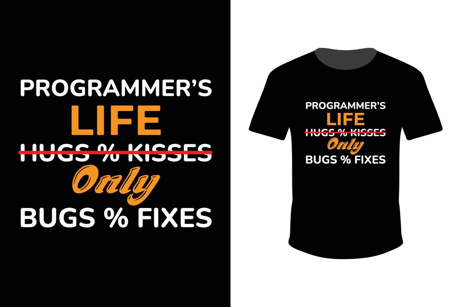 la vie du programmeur pas de câlins et de bisous seulement des bugs et corrige la conception de t-shirt à demi-manche pour l'impression en eps 10 vecteur