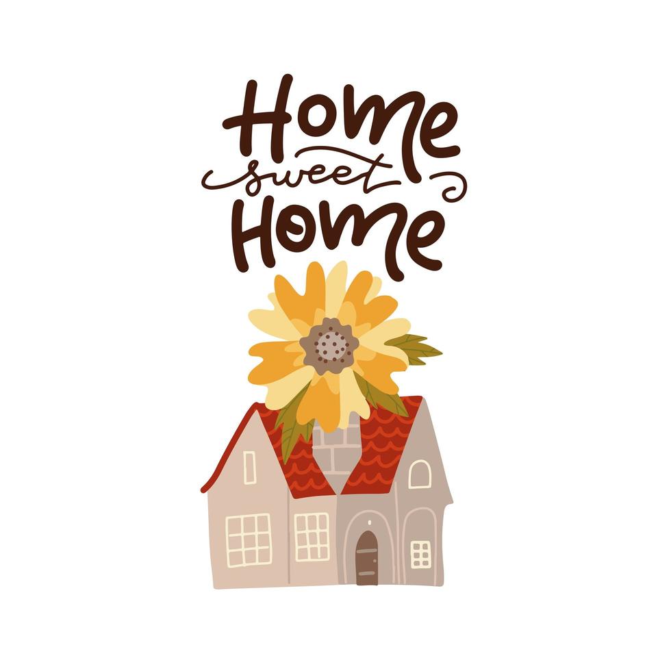 home sweet home - concept de lettrage. maison colorée décorative avec grande fleur sur le toit. jolie carte, impression ou affiche dessinée à la main. bâtiments simples de style plat avec texte écrit à la main vecteur