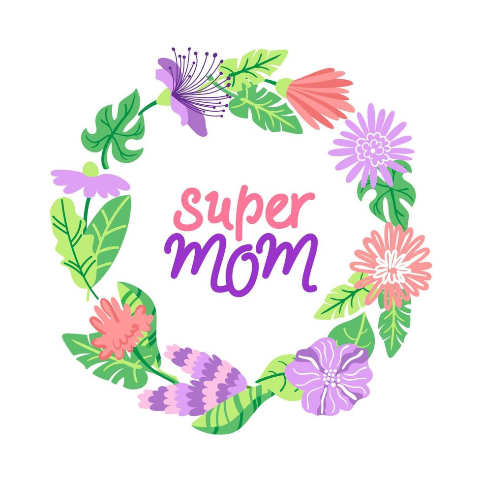 carte super maman avec cadre floral. cartes de voeux de lettrage de bonne fête des mères. vecteur