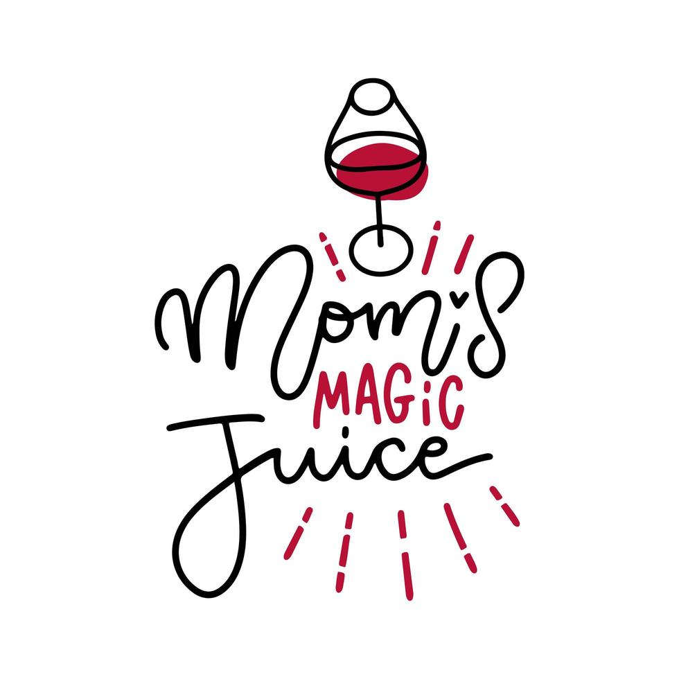 jus magique de maman - vin drôle, alcool, conception de devis de lettrage à boire. texte vectoriel isolé noir sur blanc avec verre à vin linéaire.