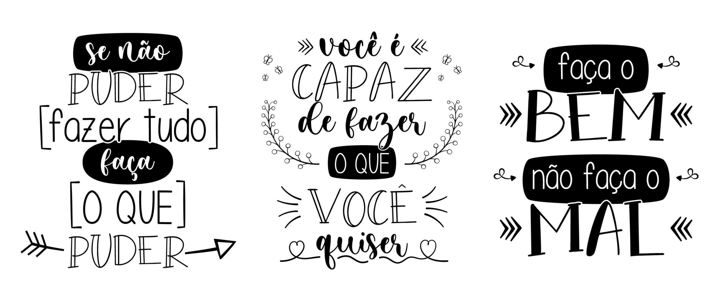 trois phrases inspirantes en portugais brésilien. traduction - si vous ne pouvez pas tout faire, faites ce que vous pouvez - vous êtes capable de faire ce que vous voulez - faites le bien, ne faites pas le mal. vecteur