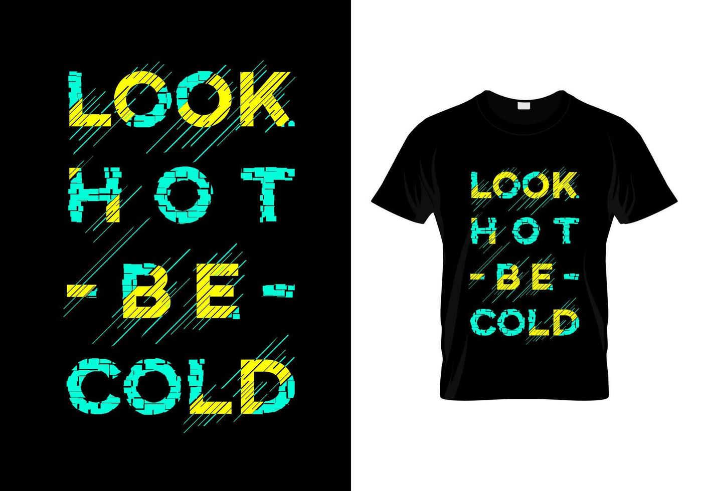 look chaud être froid typographie t shirt design vecteur