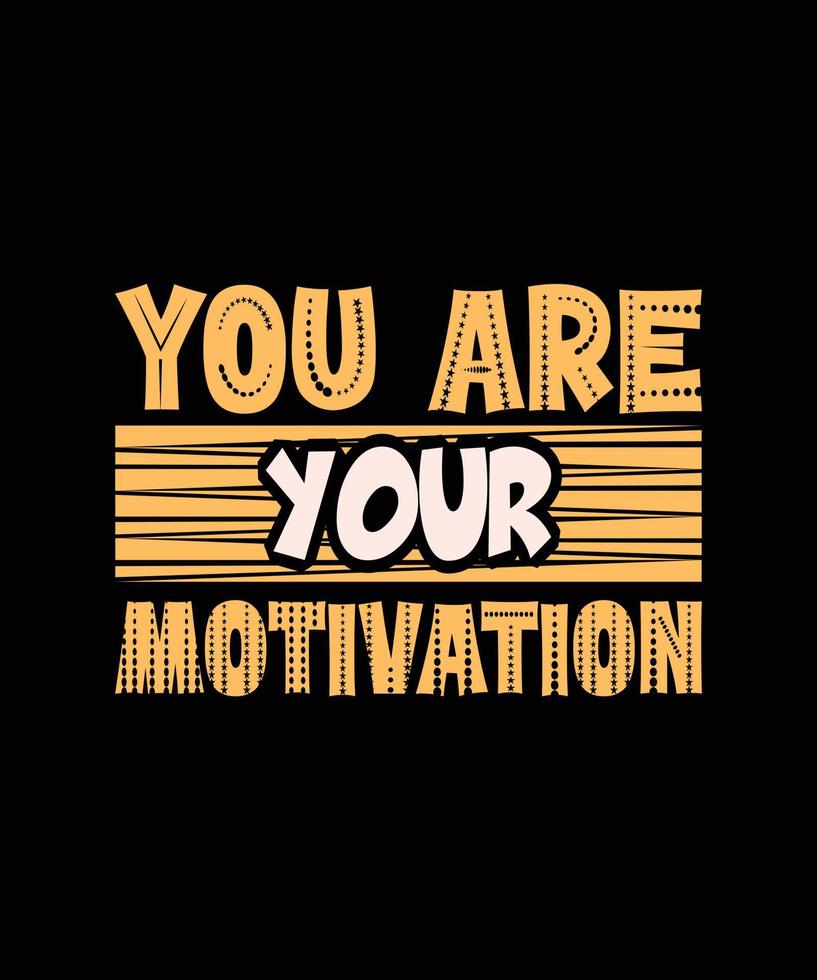 vous êtes votre conception de t-shirt de lettrage de motivation vecteur