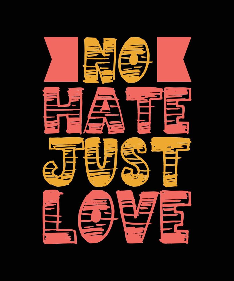 pas de haine juste aimer la conception de t-shirt de typographie vecteur