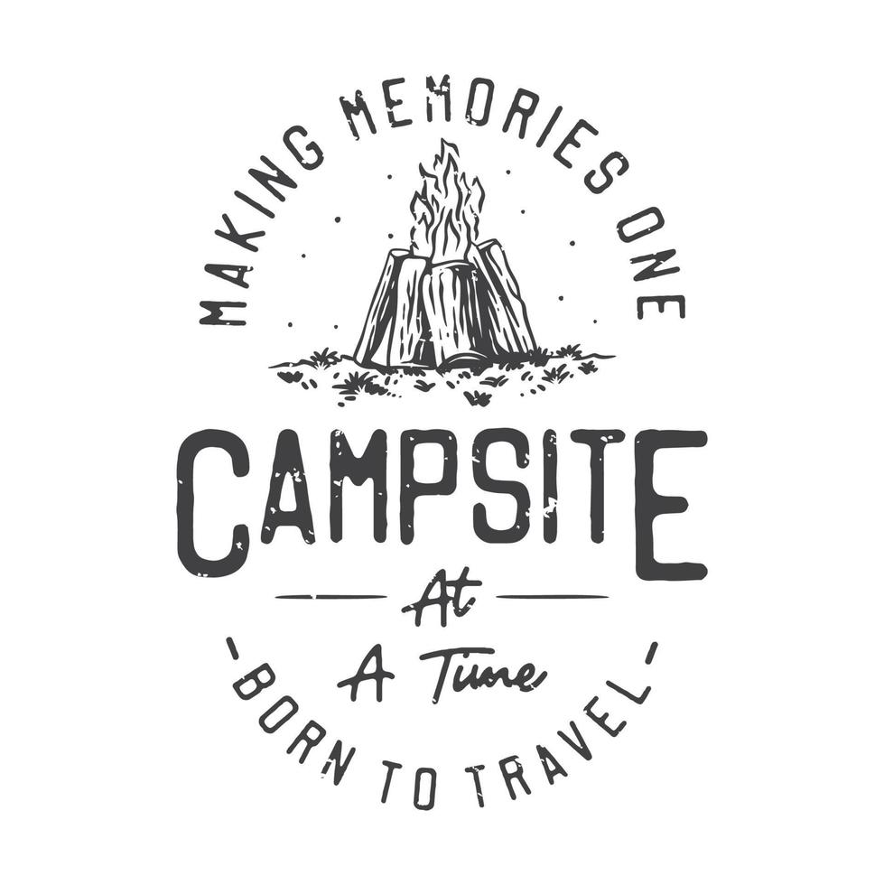 illustration vintage américaine faisant des souvenirs un camping à la fois né pour voyager pour la conception de t shirt vecteur