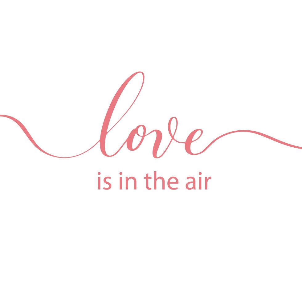 l'amour est dans l'inscription de lettrage à la main vecteur air isolé sur fond blanc. typographie de la saint-valentin.