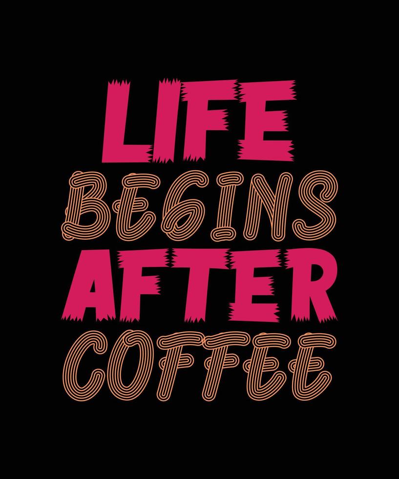 la vie commence après la conception de t-shirt de typographie de café vecteur
