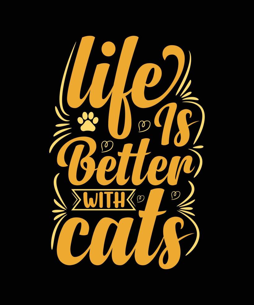 la vie est meilleure avec la conception de t-shirt de typographie de chats vecteur
