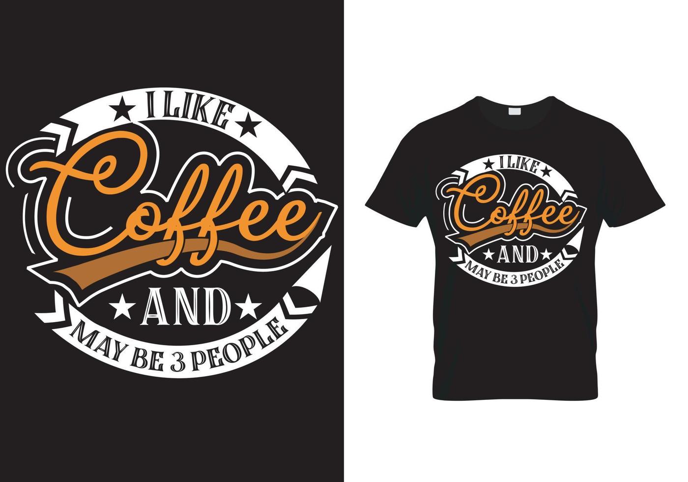 citation de conception de t-shirt café-j'aime le café et peut être 3 personnes vecteur