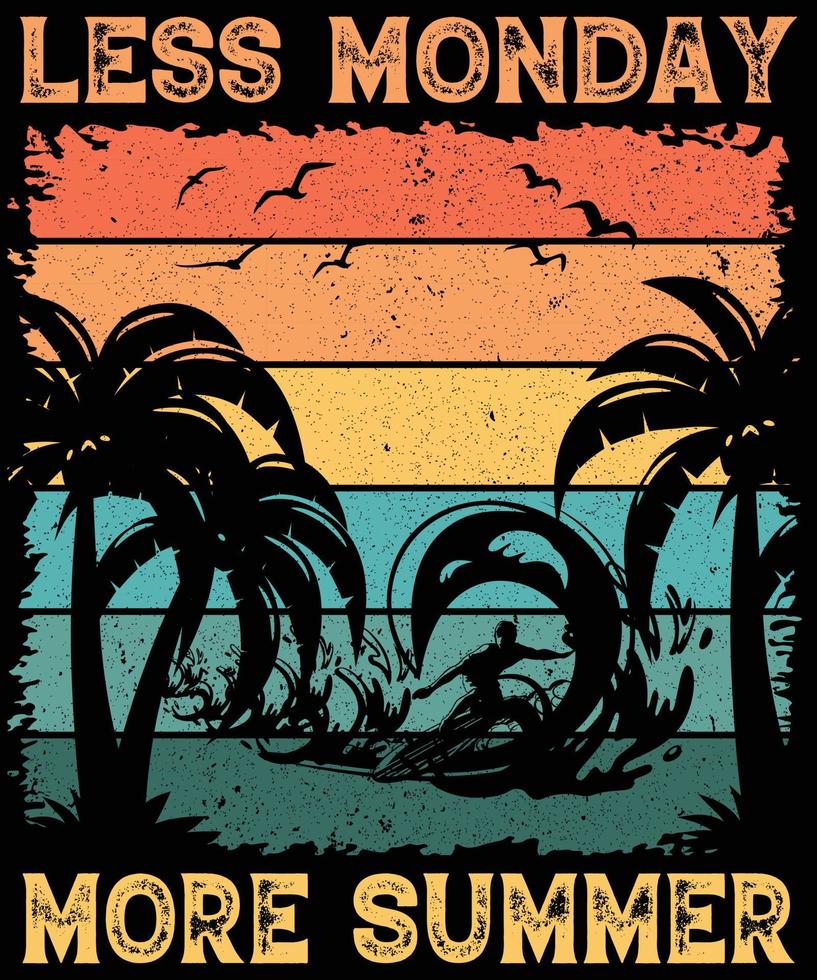 moins de lundi plus d'été, design de t-shirt pour les amoureux de l'été vecteur