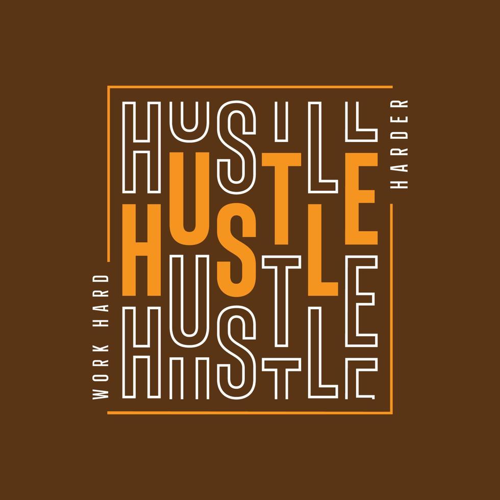 travailler dur hustle plus dur conception de t-shirt de typographie vecteur