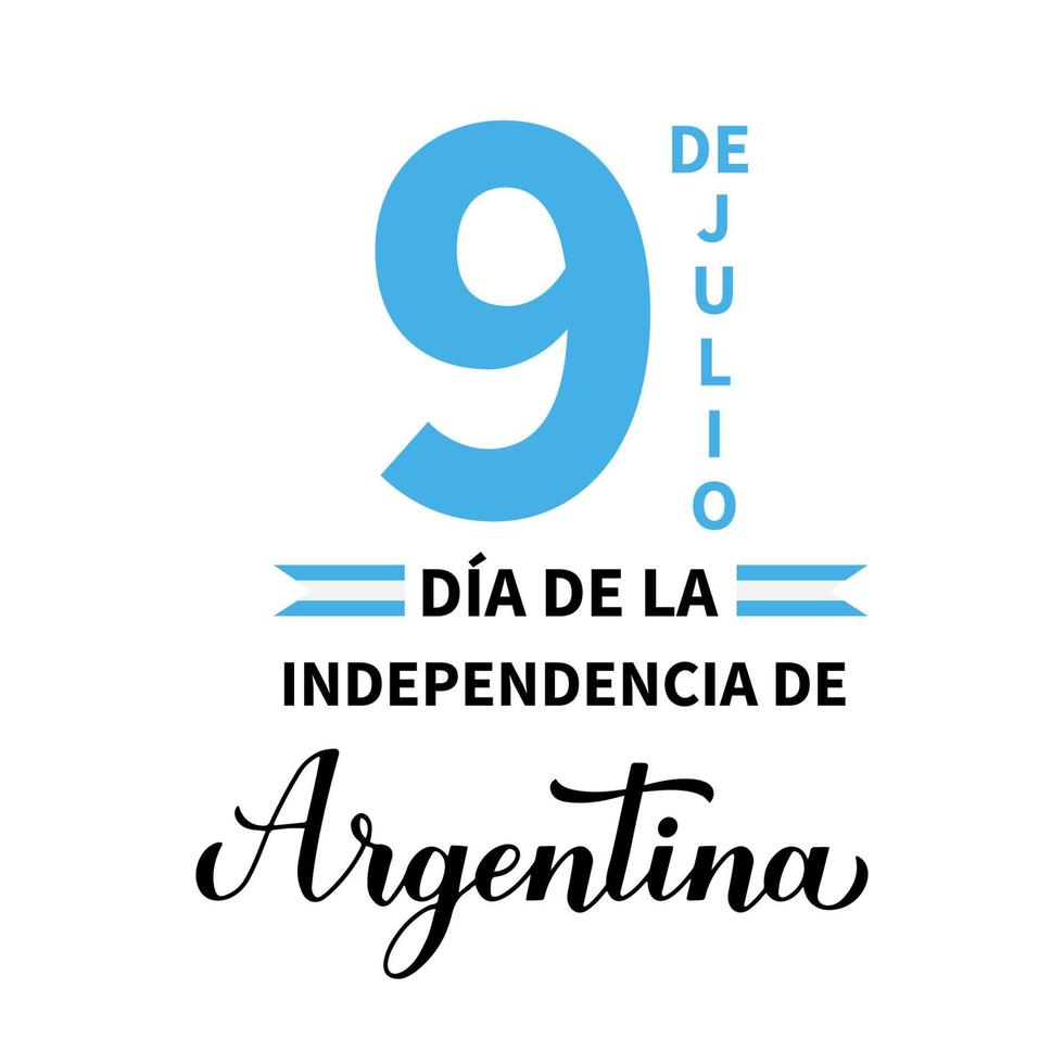 lettrage de la fête de l'indépendance de l'argentine en espagnol. fête nationale célébrée le 9 juillet. modèle vectoriel pour bannière, affiche de typographie, carte de voeux, flyer