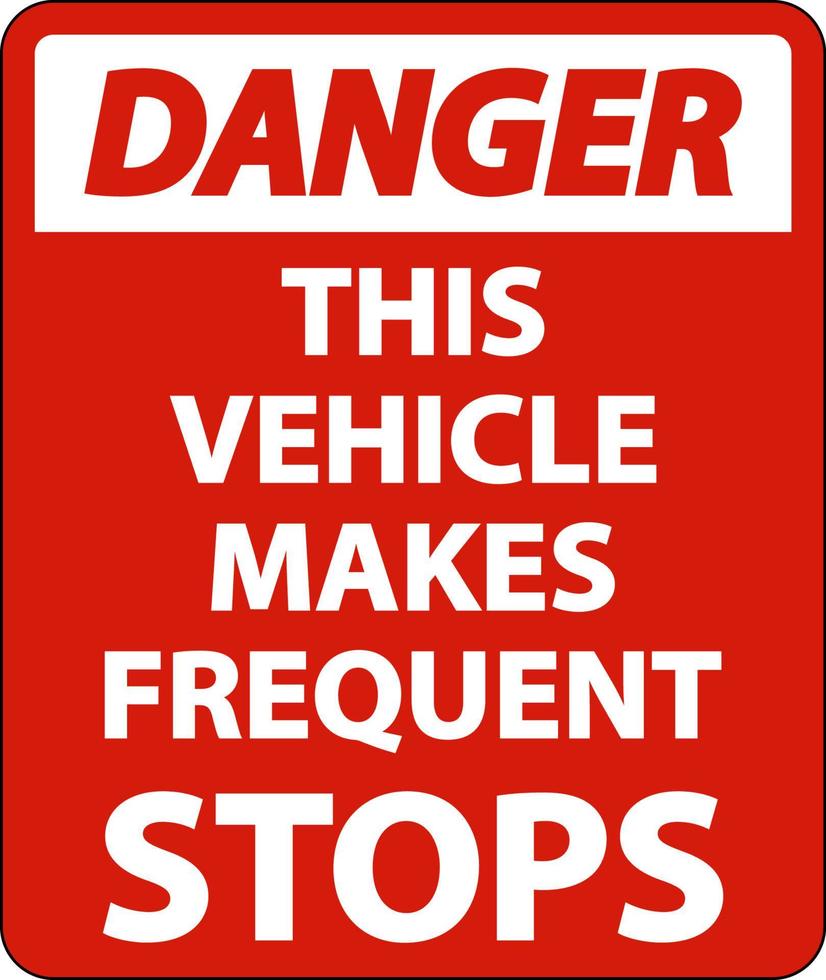 danger ce véhicule fait des arrêts fréquents étiquette sur fond blanc vecteur
