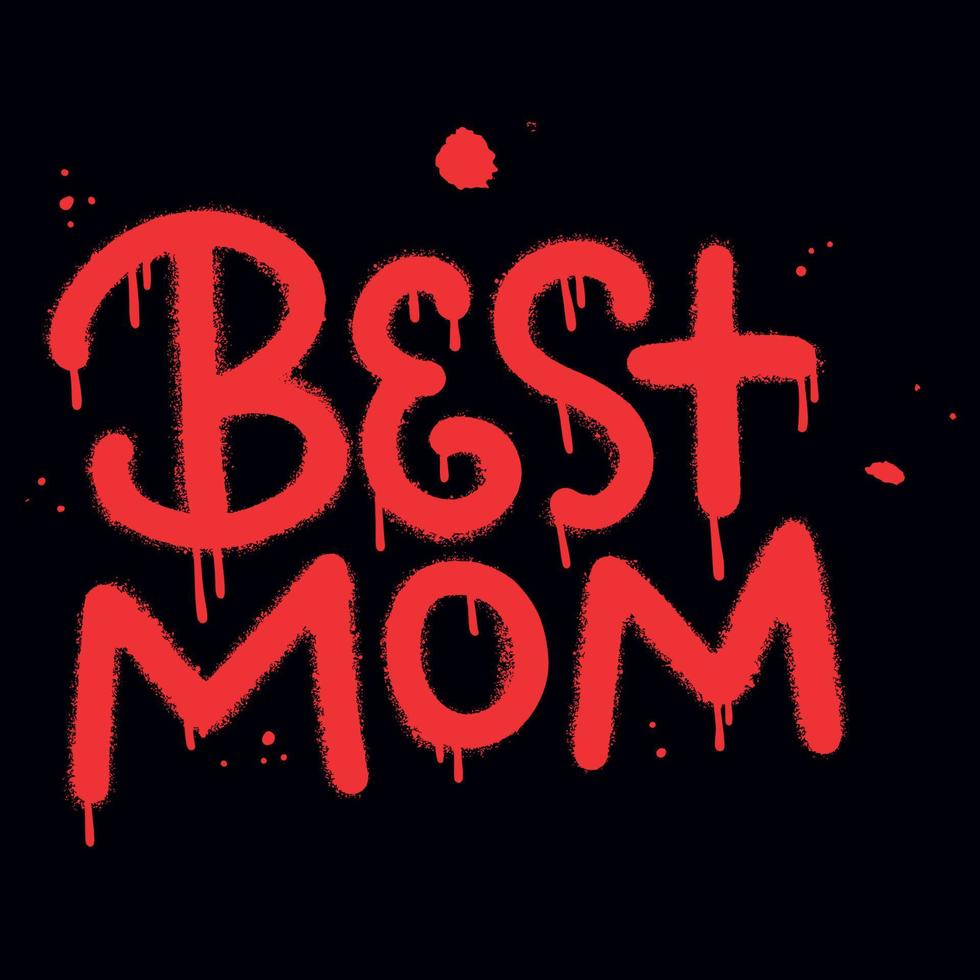 meilleure maman - tag graffiti urbain en rouge sur noir. concept de fête des mères pour l'impression. illustration texturée dessinée à la main de vecteur avec des gouttes de pulvérisation.