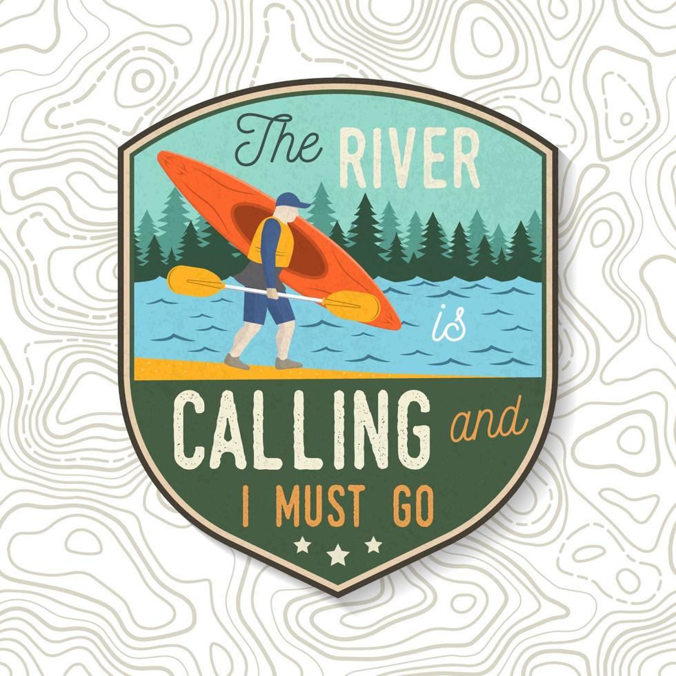 la rivière m'appelle et je dois y aller. club de kayak. vecteur. concept de patch, d'impression, de tampon ou de tee. conception de typographie vintage avec montagnes et silhouette de kayakiste. patchs de kayak de sports nautiques extrêmes vecteur