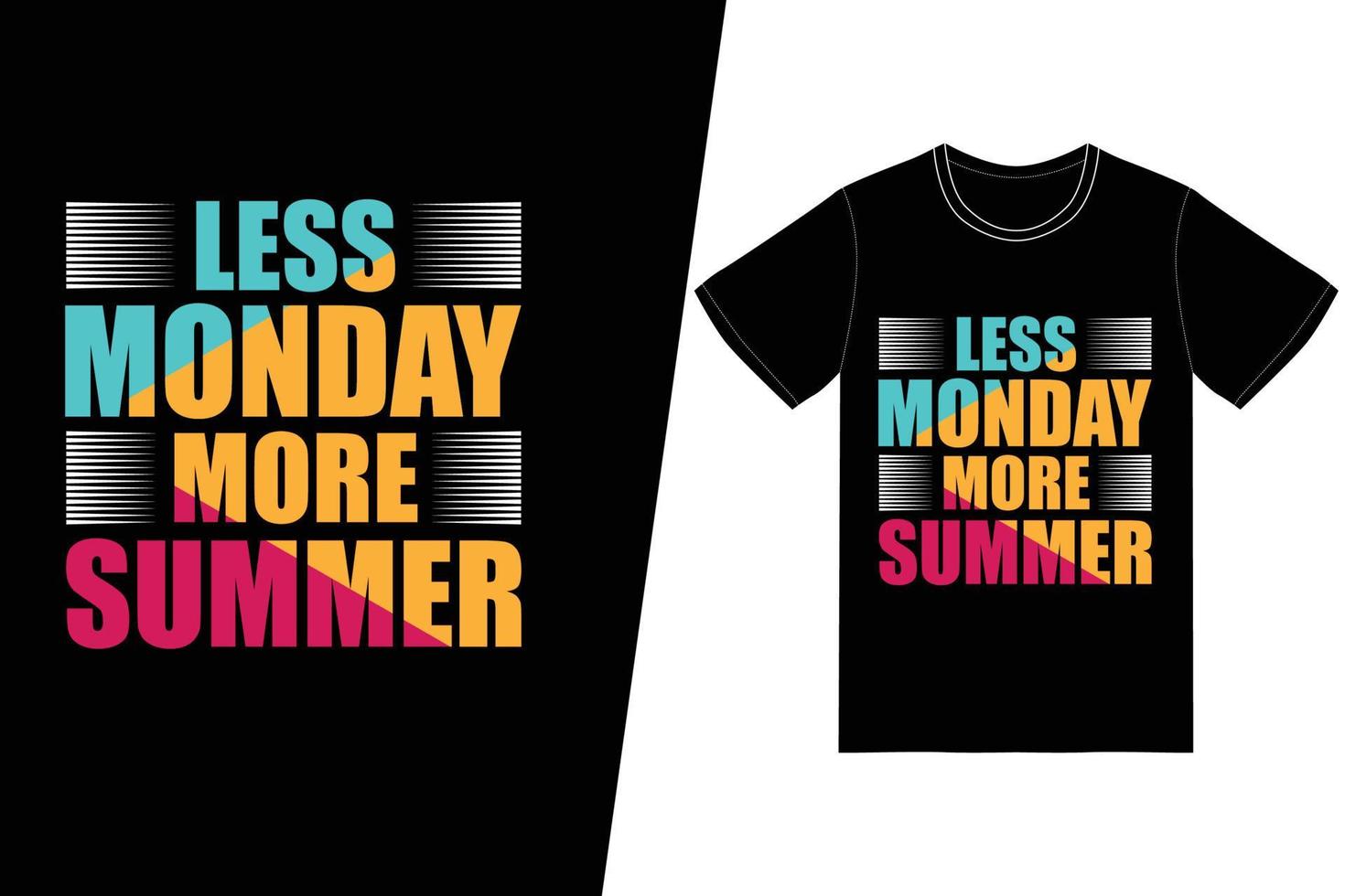 conception de t-shirt moins lundi plus d'été. vecteur de conception de t-shirt d'été. pour l'impression de t-shirts et d'autres utilisations.
