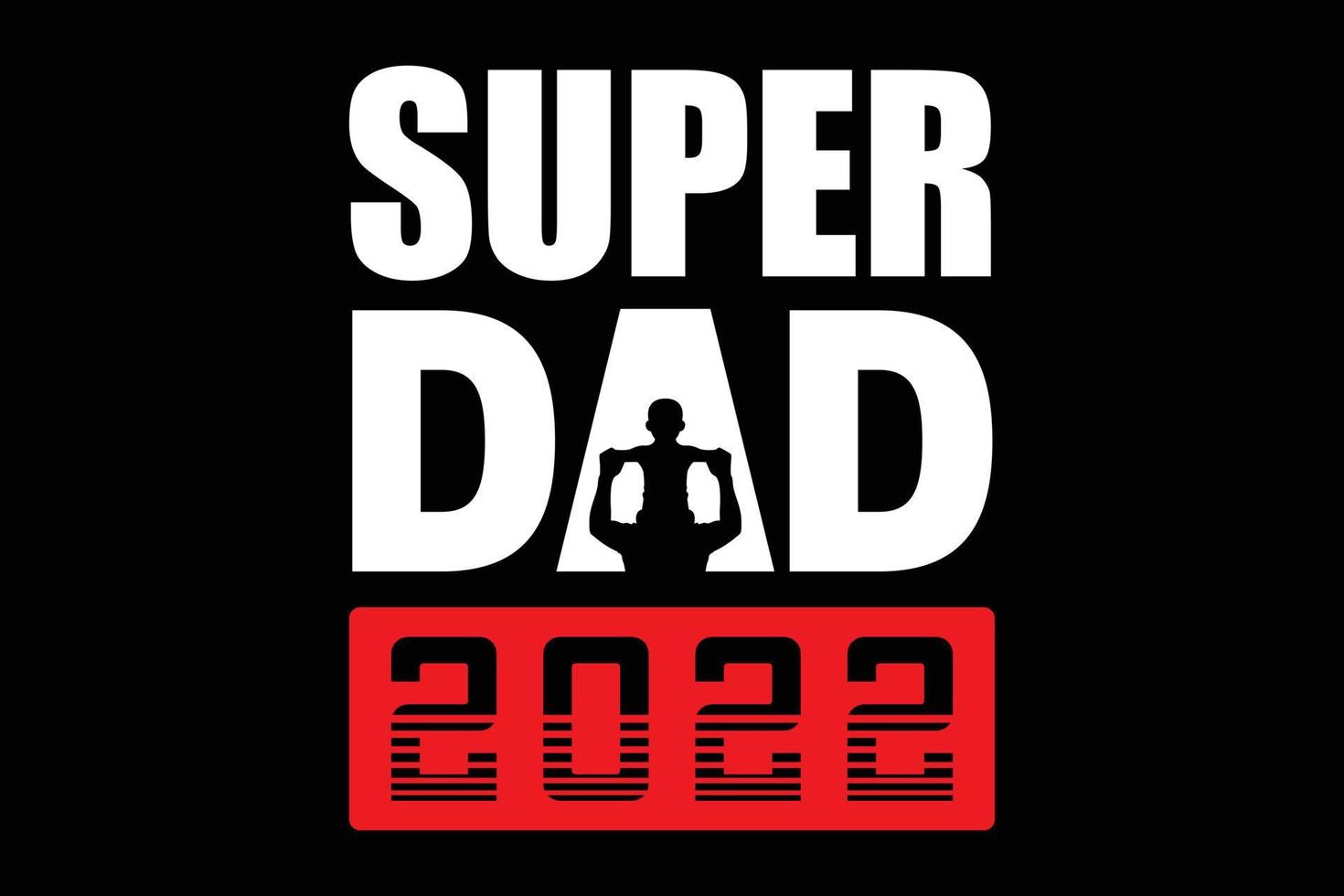 super papa 2022 t-shirt fête des pères vecteur